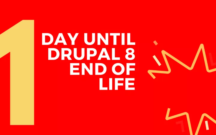 One day until Drupal 8 End of Life