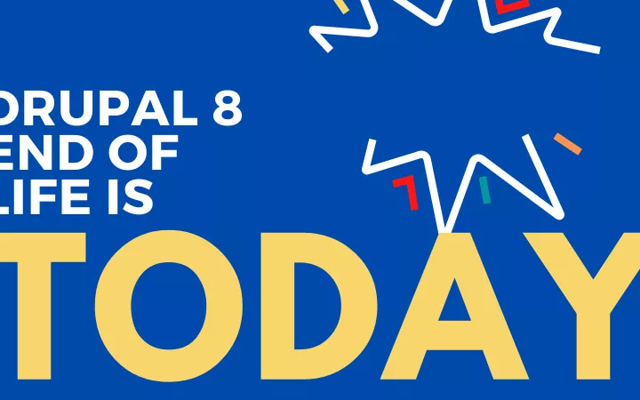 Drupal 8 is end of life foday!